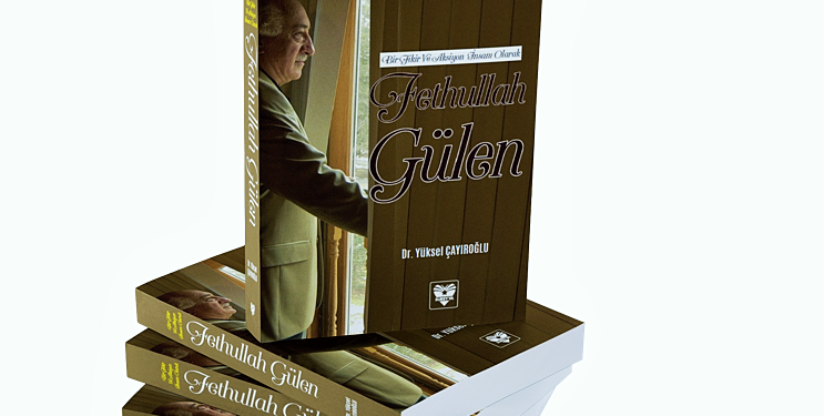 Yüksel Çayıroğlu’ndan Fethullah Gülen Hocaefendi hakkında yeni eser